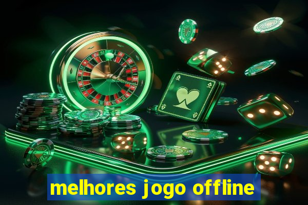 melhores jogo offline